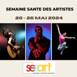 SEMAINE SANTE DES ARTISTES 20 - 26 mai 2024
