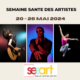 SEMAINE SANTE DES ARTISTES 20 - 26 mai 2024