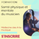 Formation santé physique et mentale du musicien. Cursus Médecine des Arts - musique 2025 - 2026